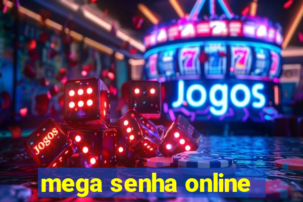 mega senha online